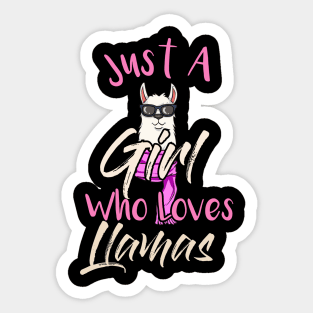 Just a girl who loves llamas Sticker